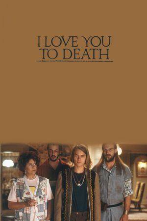 I Love You to Death's poster