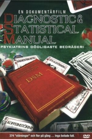 Diagnostic & Statistical Manual: Psychiatry's Deadliest Scam's poster