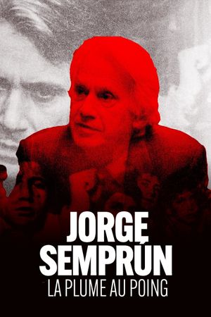 Jorge Semprún, la plume au poing's poster