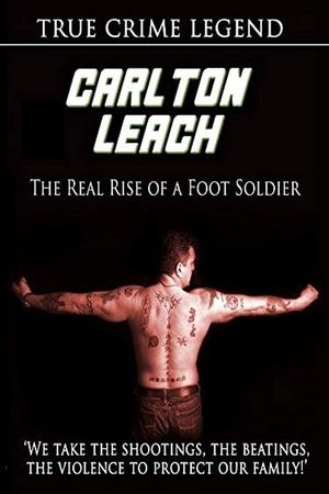 Carlton Leach: Real Rise of a Footsoldier's poster