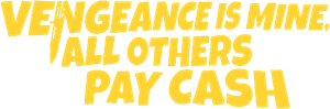 Vengeance Is Mine, All Others Pay Cash's poster