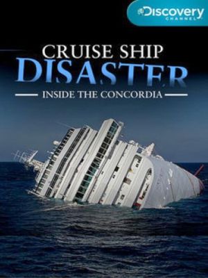 Cruise Ship Disaster: Inside the Concordia's poster