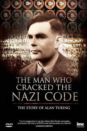 The Man Who Cracked the Nazi Code: The Story of Alan Turing's poster