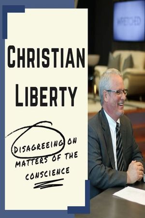 Christian Liberty: Disagreeing on Matters of the Conscience's poster