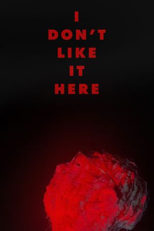 I Don't Like It Here's poster image