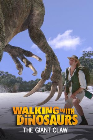 Walking With Dinosaurs Special: The Giant Claw's poster