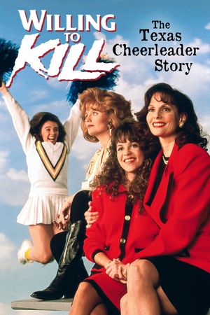 Willing to Kill: The Texas Cheerleader Story's poster