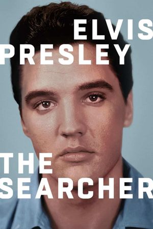 Elvis Presley: The Searcher's poster
