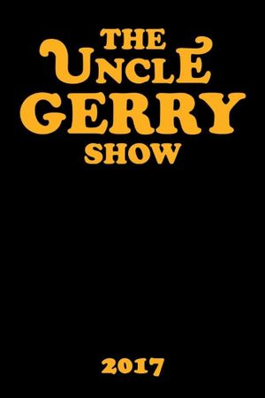 The Uncle Gerry Show's poster
