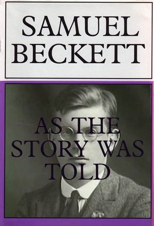 Samuel Beckett: As the Story Was Told's poster