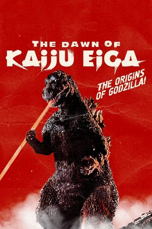 The Dawn of Kaiju Eiga's poster image