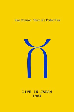 King Crimson: Three of a Perfect Pair Live in Japan's poster