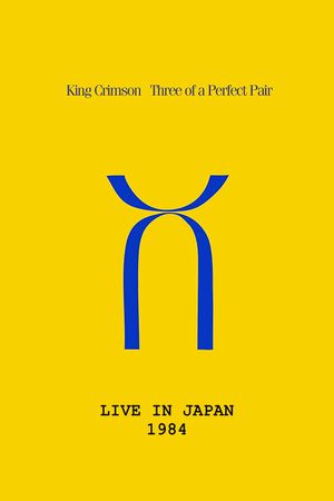 King Crimson: Three of a Perfect Pair Live in Japan's poster image