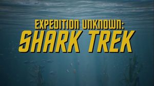 Expedition Unknown: Shark Trek's poster