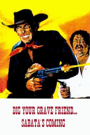 Dig Your Grave Friend... Sabata's Coming's poster