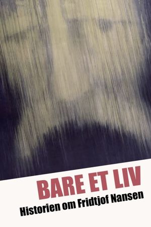 Bare et liv - historien om Fridtjof Nansen's poster