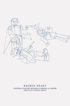 Ruined Heart: Another Lovestory Between a Criminal & a Whore's poster