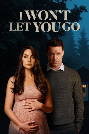 I Won't Let You Go's poster