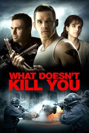 What Doesn't Kill You's poster
