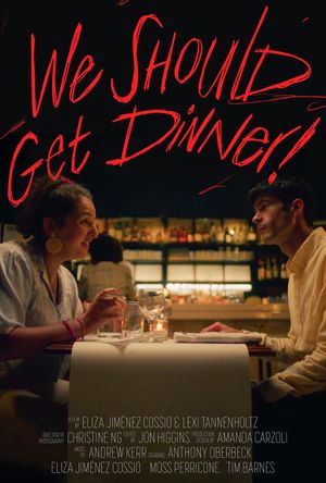 We Should Get Dinner!'s poster