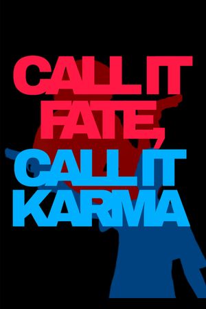 Call It Fate, Call It Karma's poster