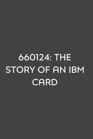 660124: The Story of an IBM Card's poster image