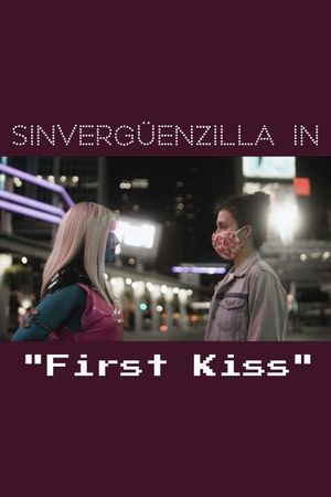 Sinvergüenzilla in "First Kiss"'s poster