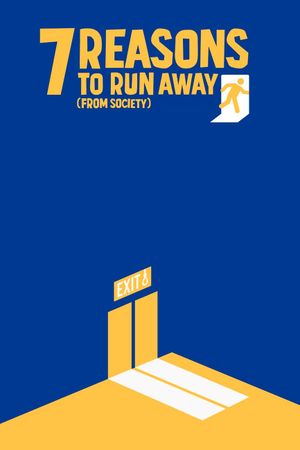 7 Reasons to Run Away (from Society)'s poster