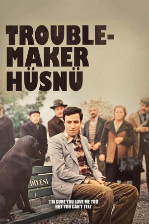 Trouble-Maker Hüsnü's poster