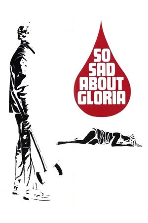 So Sad About Gloria's poster
