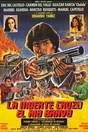 La muerte cruzó el río Bravo's poster