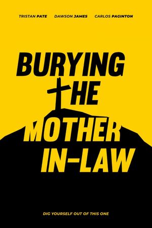 Burying The Mother In-Law's poster