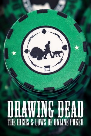 Drawing Dead: The Highs & Lows of Online Poker's poster