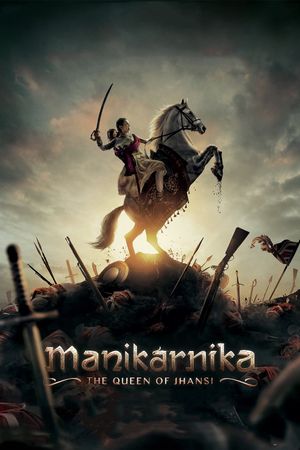 Manikarnika: The Queen of Jhansi's poster image