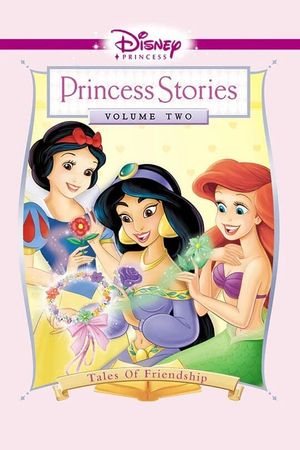 Princess Stories Volume Two: Tales of Friendship's poster