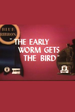 The Early Worm Gets the Bird's poster