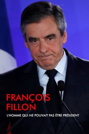 François Fillon, l'homme qui ne pouvait pas être président's poster