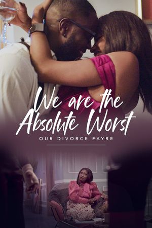 We Are the Absolute Worst: Our Divorce Fayre's poster