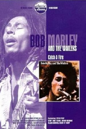 Classic Albums: Bob Marley & the Wailers - Catch a Fire's poster