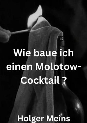 Wie baue ich einen Molotow-Cocktail ?'s poster
