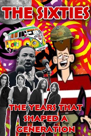 The Sixties: The Years That Shaped a Generation's poster