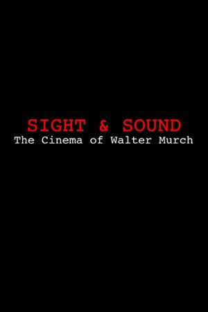 Sight & Sound: The Cinema of Walter Murch's poster