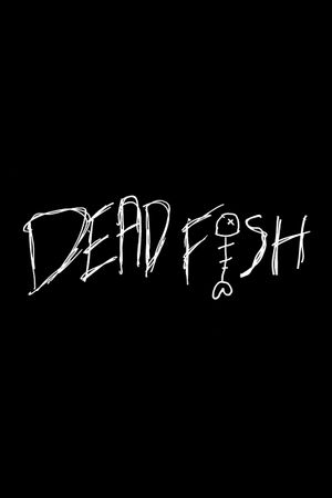 Dead Fish's poster