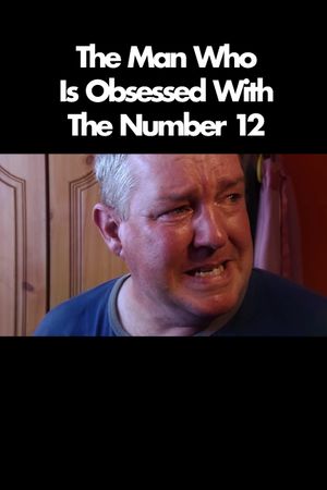 The Man Who Is Obsessed With The Number 12's poster