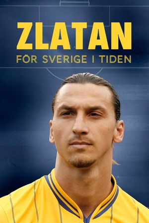 Zlatan - För Sverige i tiden's poster