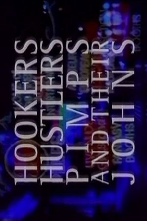 Hookers Hustlers Pimps and Their Johns's poster