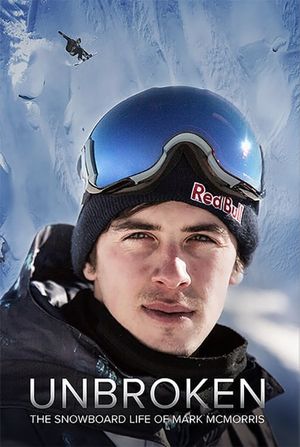 Unbroken: The Snowboard Life of Mark McMorris's poster