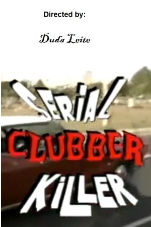 Serial Clubber Killer's poster