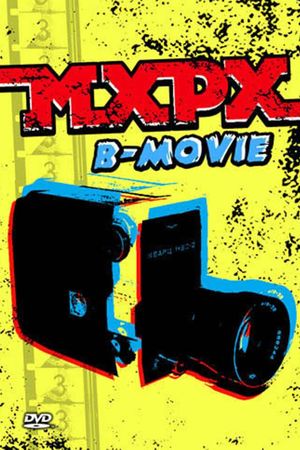 MxPx - B-Movie's poster