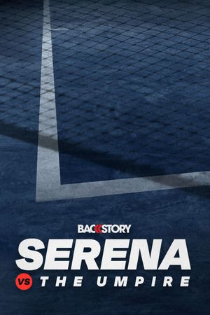 Backstory: Serena vs. The Umpire's poster